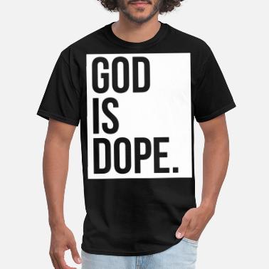 God Is Dope T-Shirts | Unique Designs 